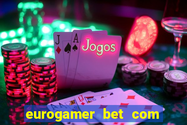 eurogamer bet com paga mesmo