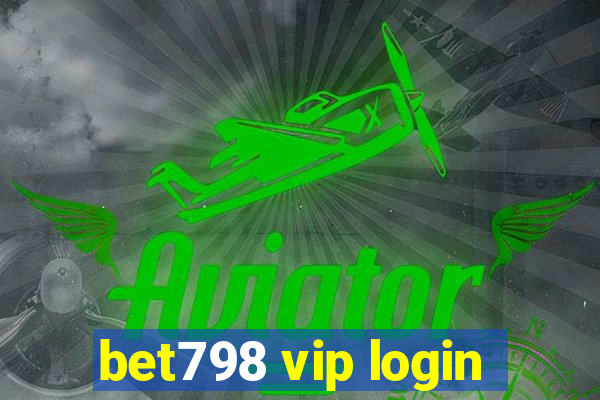 bet798 vip login