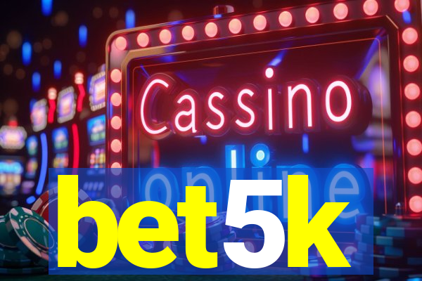 bet5k