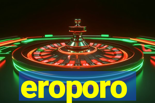 eroporo