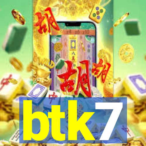 btk7