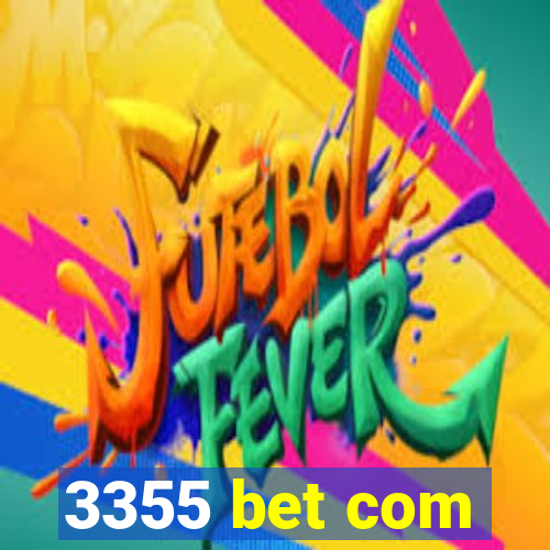 3355 bet com