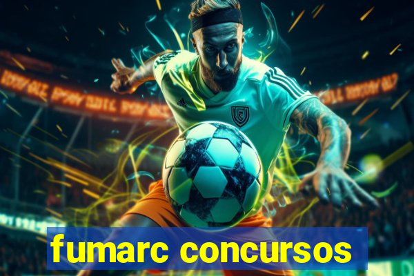 fumarc concursos