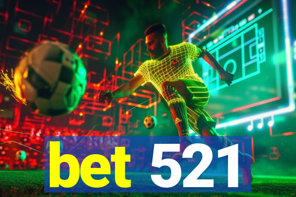 bet 521