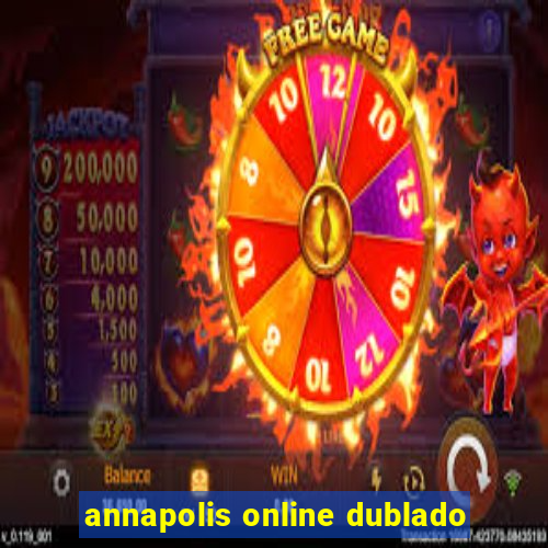 annapolis online dublado