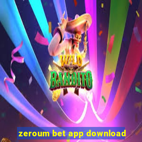 zeroum bet app download