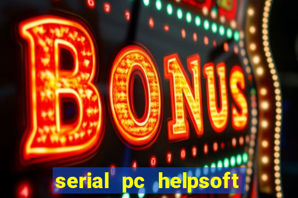 serial pc helpsoft driver updater