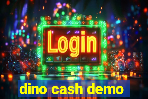 dino cash demo