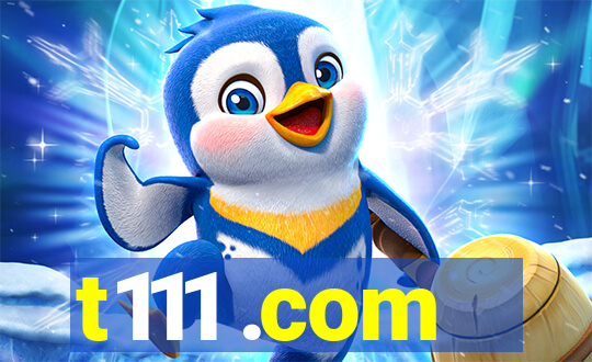 t111 .com