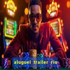 aluguel trailer rio grande do sul