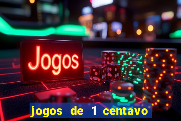 jogos de 1 centavo vai de bet