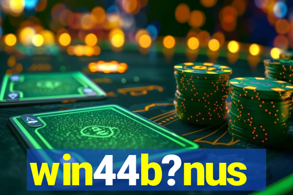 win44b?nus