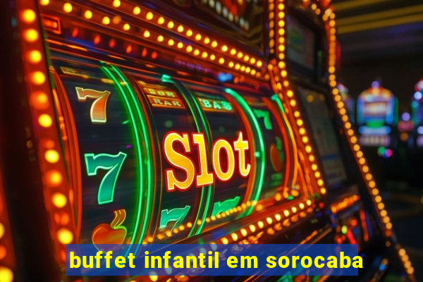 buffet infantil em sorocaba