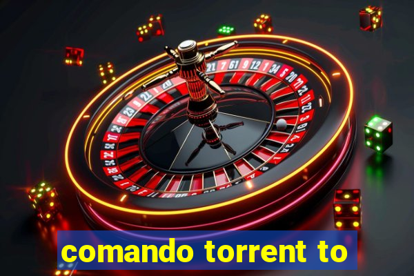 comando torrent to