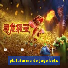 plataforma de jogo bets