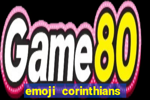 emoji corinthians copiar e colar