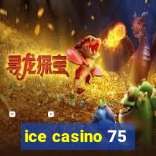 ice casino 75