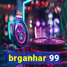 brganhar 99