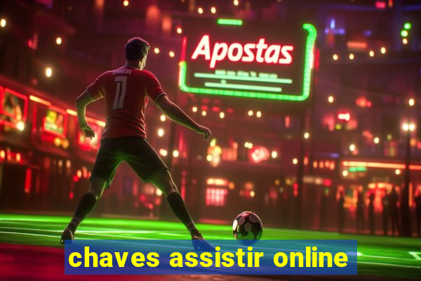 chaves assistir online