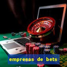 empresas de bets no brasil