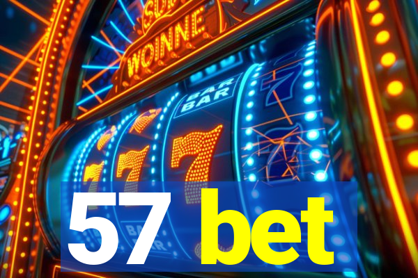 57 bet