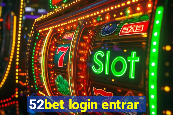 52bet login entrar