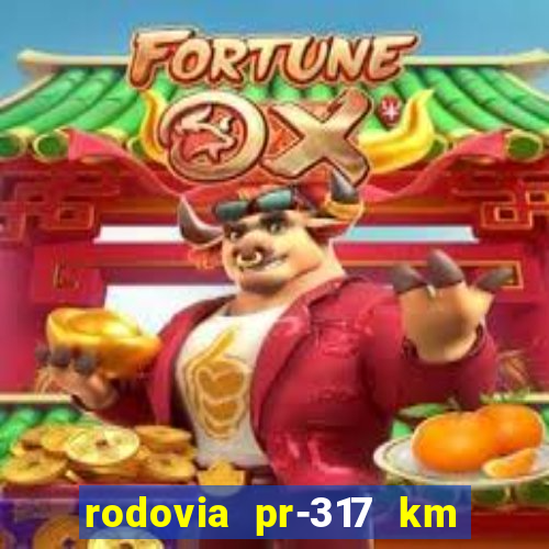 rodovia pr-317 km 155 0m sentido cresc