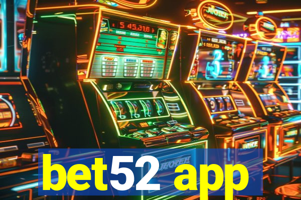 bet52 app