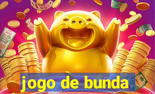 jogo de bunda