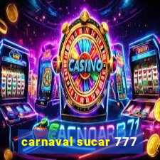 carnaval sucar 777