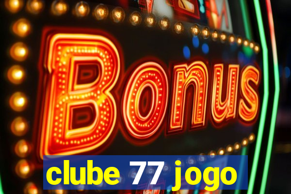 clube 77 jogo