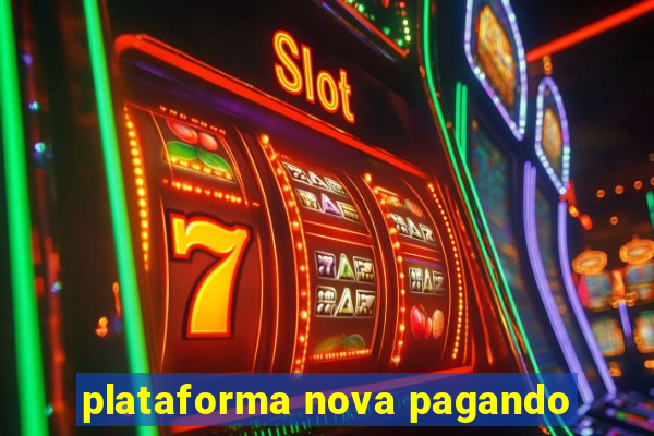 plataforma nova pagando