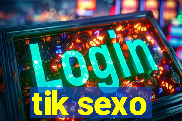 tik sexo