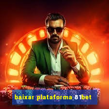 baixar plataforma 81bet