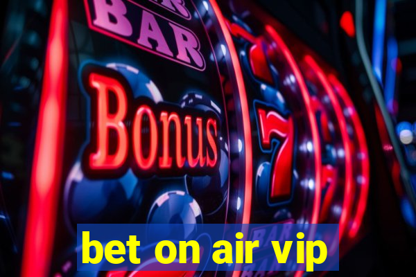 bet on air vip