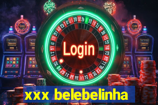 xxx belebelinha