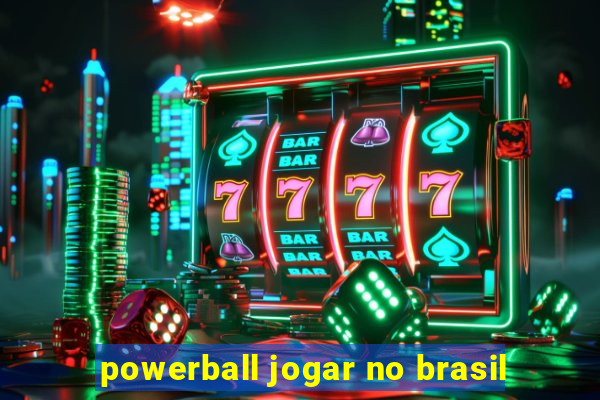 powerball jogar no brasil