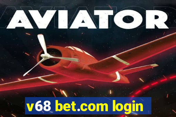 v68 bet.com login