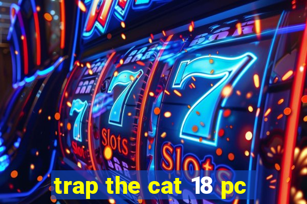 trap the cat 18 pc