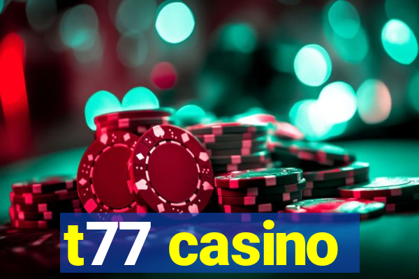 t77 casino