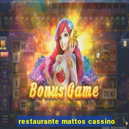 restaurante mattos cassino