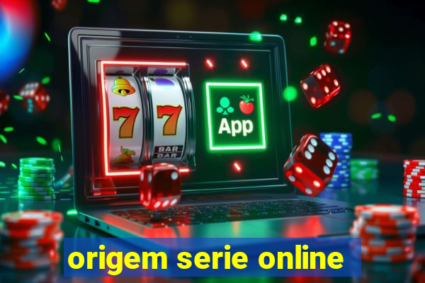 origem serie online