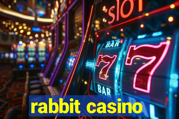 rabbit casino