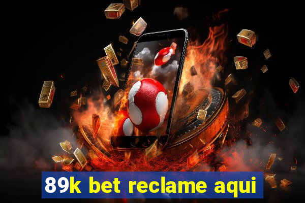 89k bet reclame aqui