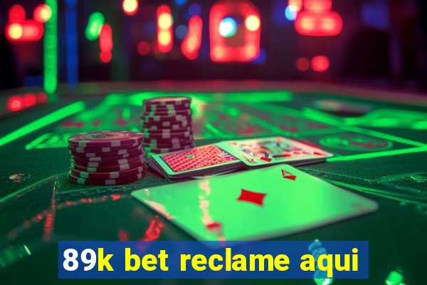 89k bet reclame aqui