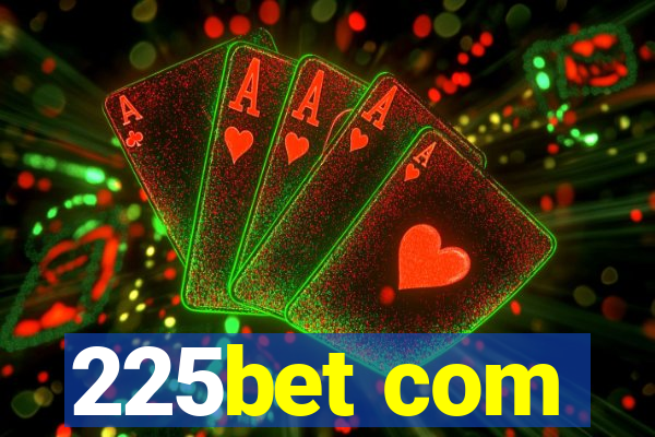 225bet com