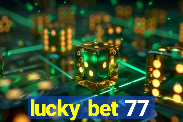 lucky bet 77