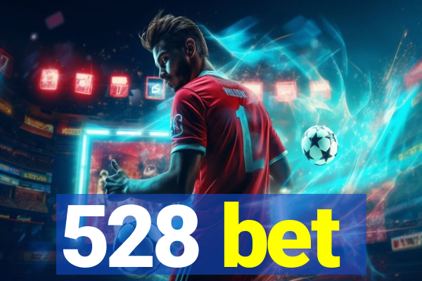 528 bet