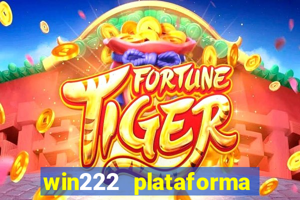 win222 plataforma de jogos