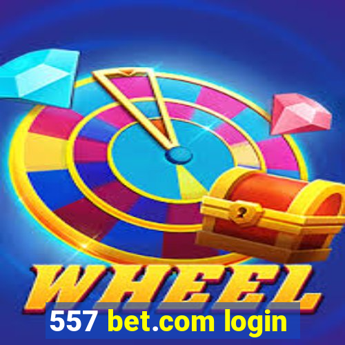 557 bet.com login